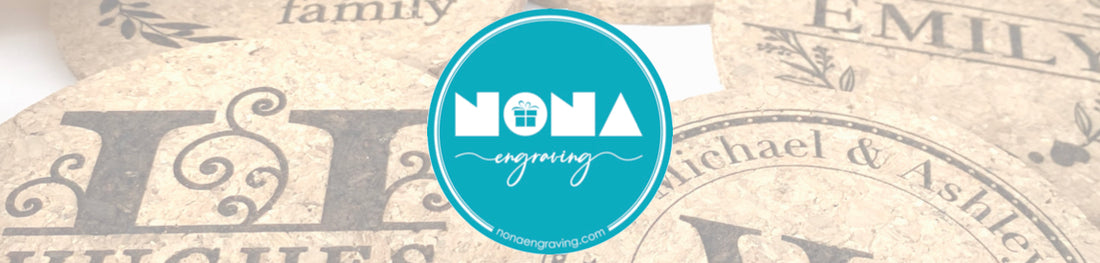 Nona Engraving - Now Open!! Personalized Quality Products Especially For You!